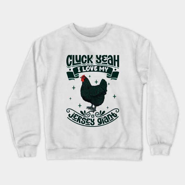 I love my Jersey Giant - Cluck Yeah Crewneck Sweatshirt by Modern Medieval Design